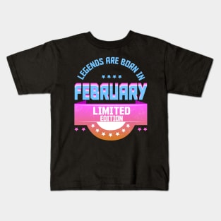 Legends are Born In February Kids T-Shirt